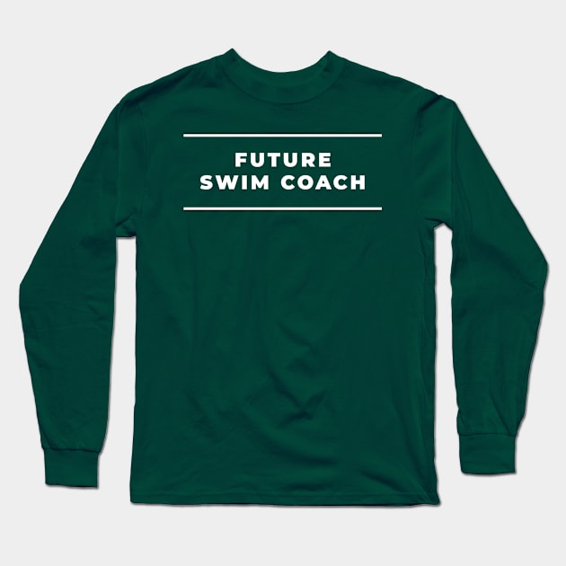 Swim Coach - Future Design Long Sleeve T-Shirt by best-vibes-only